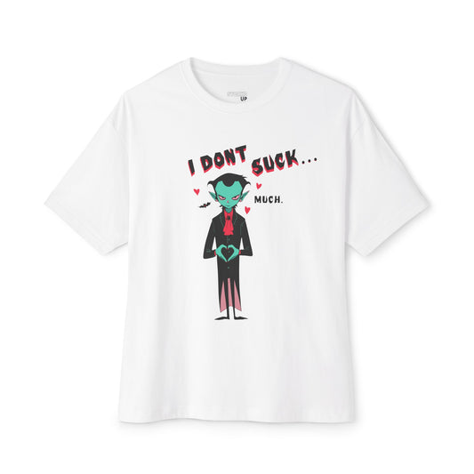 I Don't Suck... Much. T-shirt