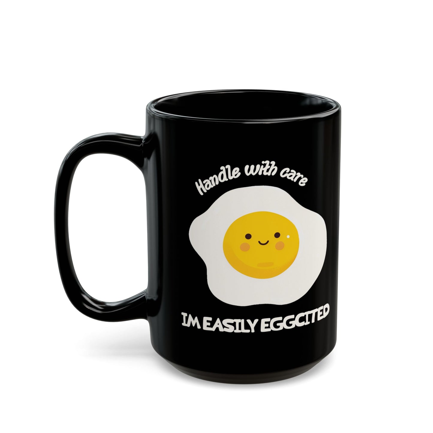 Handle with Care: I'm Easily Eggcited Mug