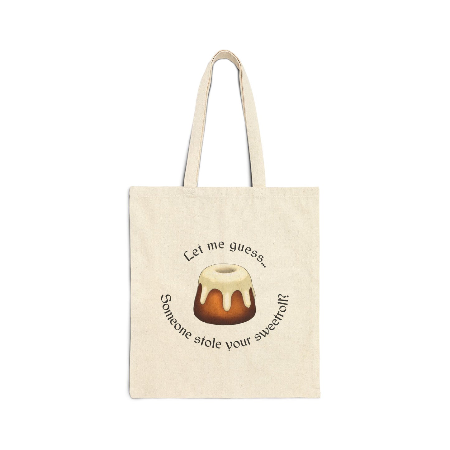 Let Me Guess... Someone Stole Your Sweetroll Tote Bag