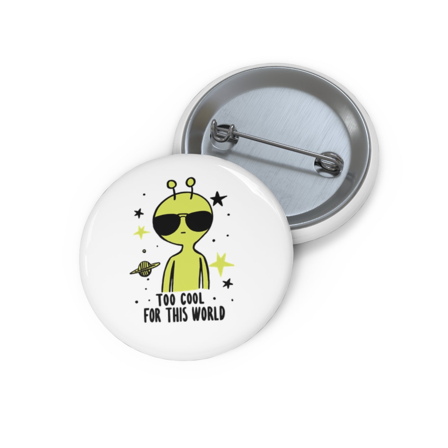 Too Cool for This World Pin