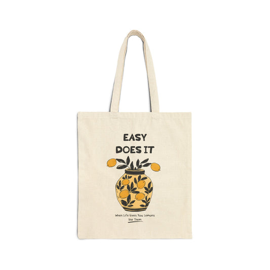 Easy Does It: When Life Gives You Lemons, Use Them Tote Bag