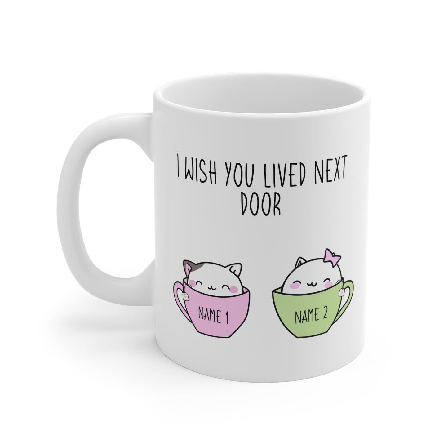 I Wish You Lived Next Door Mug