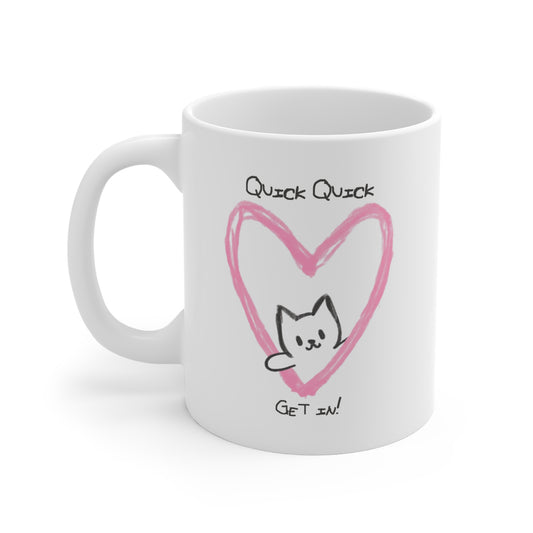 Quick Quick Get In! Mug