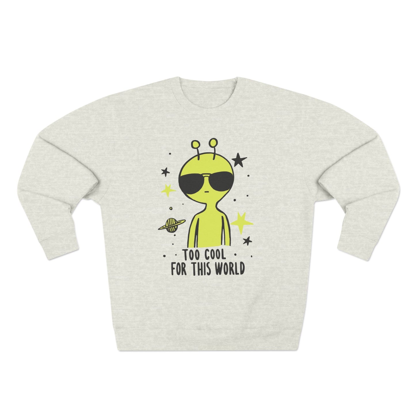 Too Cool for This World Sweatshirt