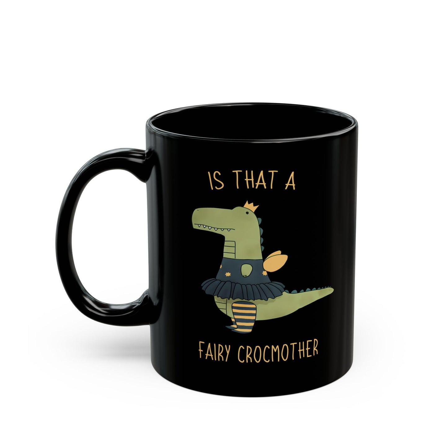 Is That a Fairy Crocmother Mug