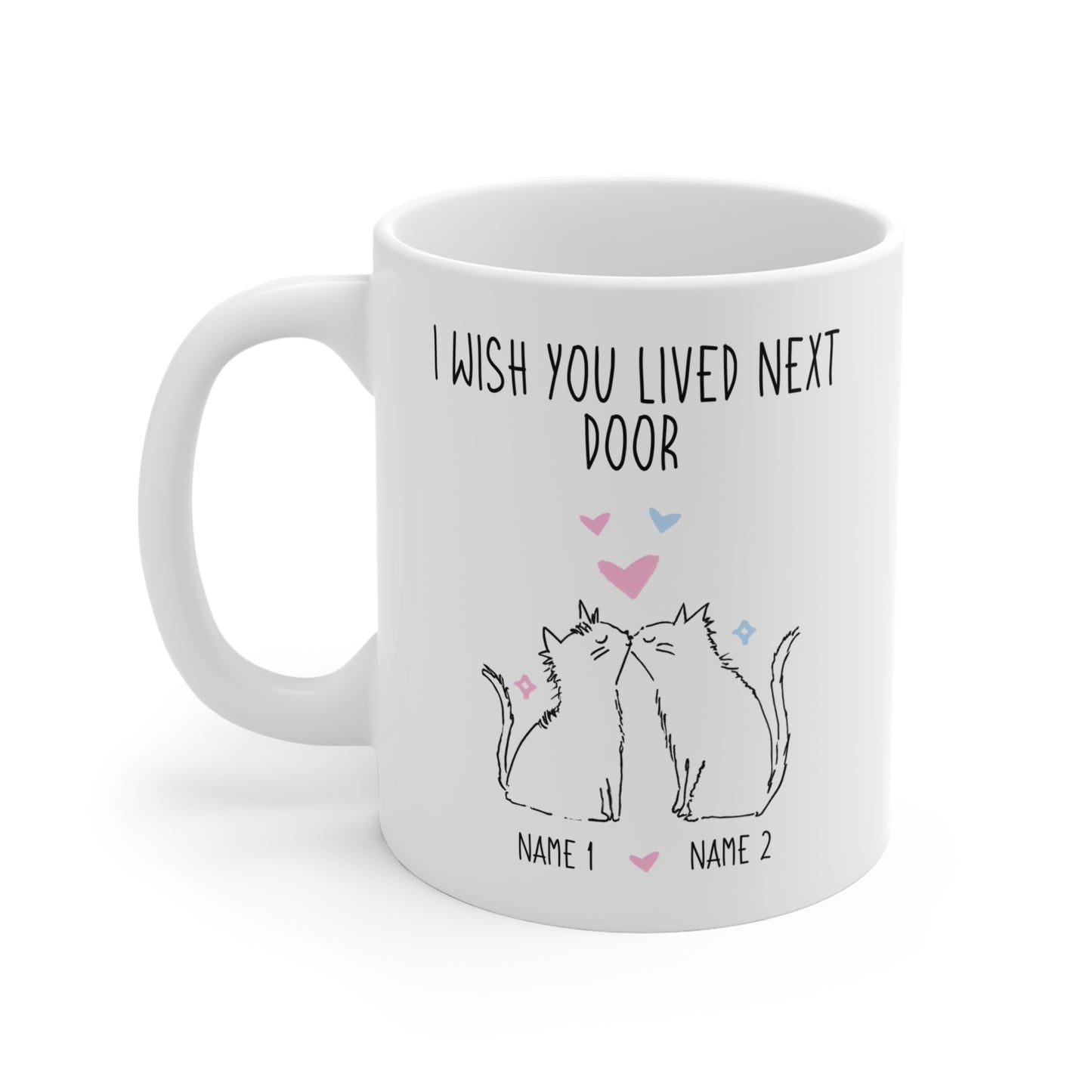 I Wish You Lived Next Door Mug