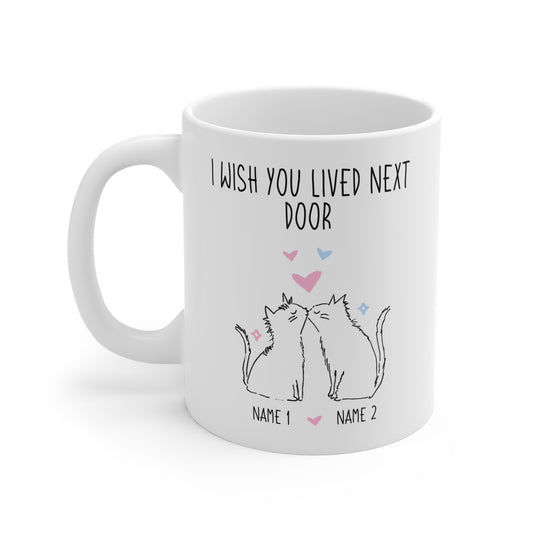 I Wish You Lived Next Door Mug