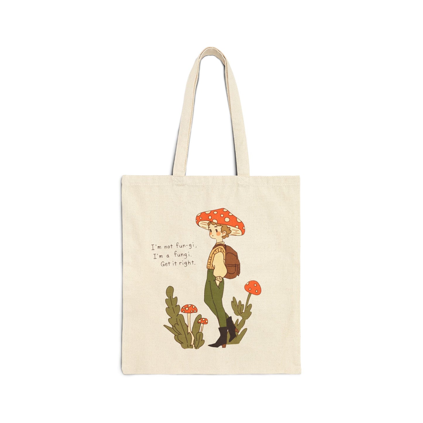 I'm not fun-gi, I'm a fungi. Tote Bag