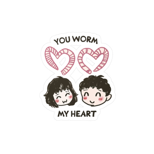 You Worm My Heart Sticker