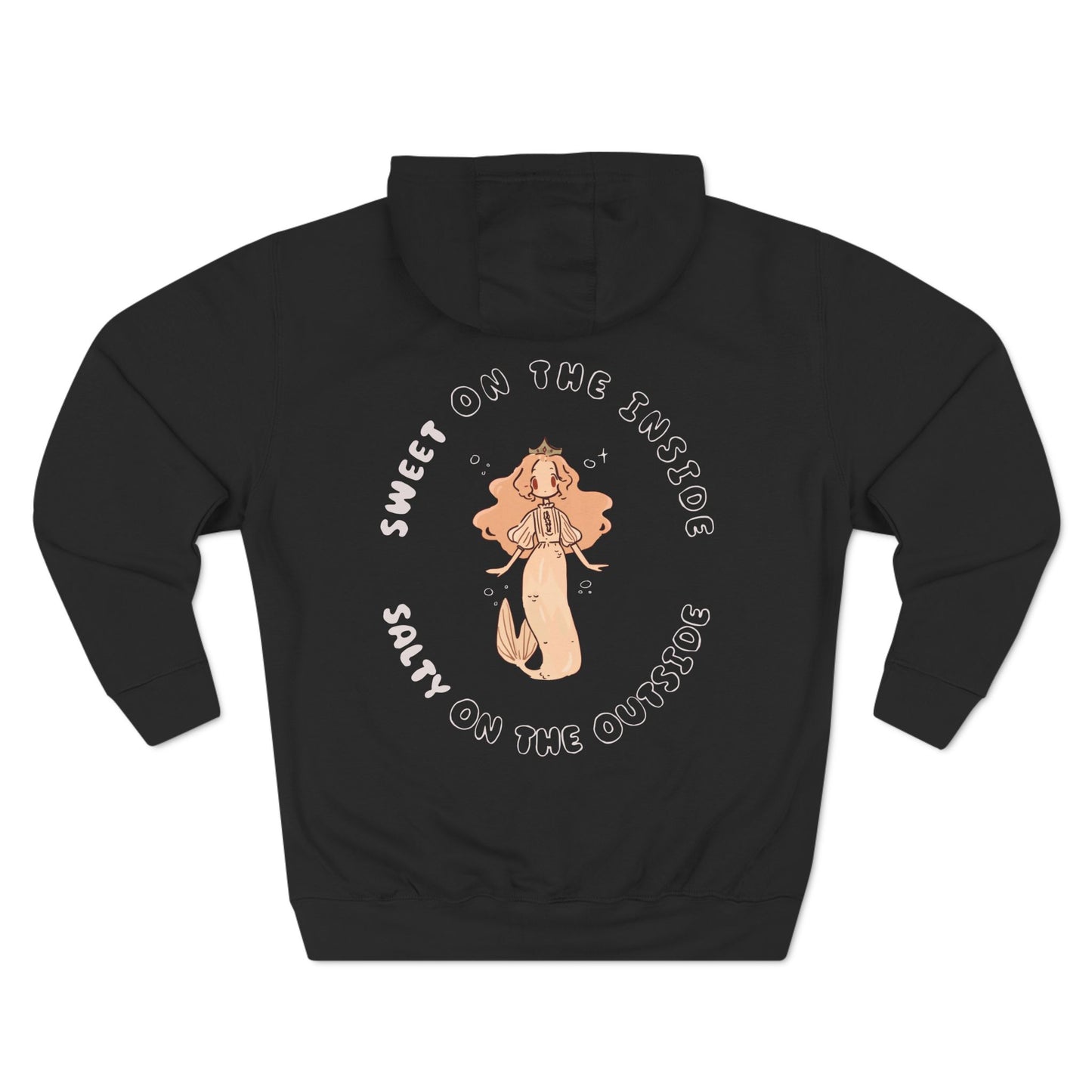 Sweet On The Inside Salty On The Outside - Three-Panel Fleece Hoodie (Black)