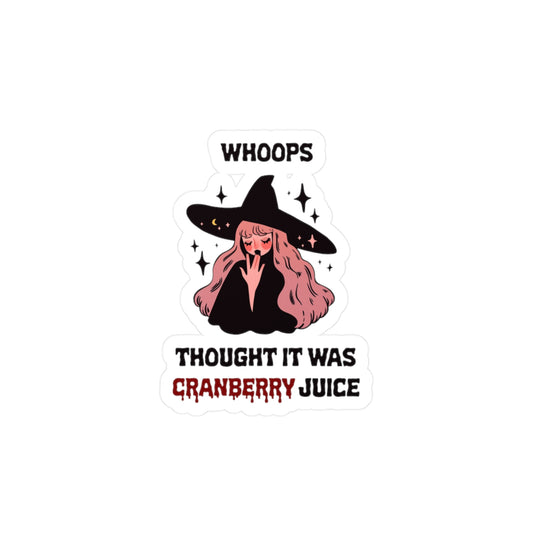 Whoops, Thought It Was Cranberry Juice Sticker