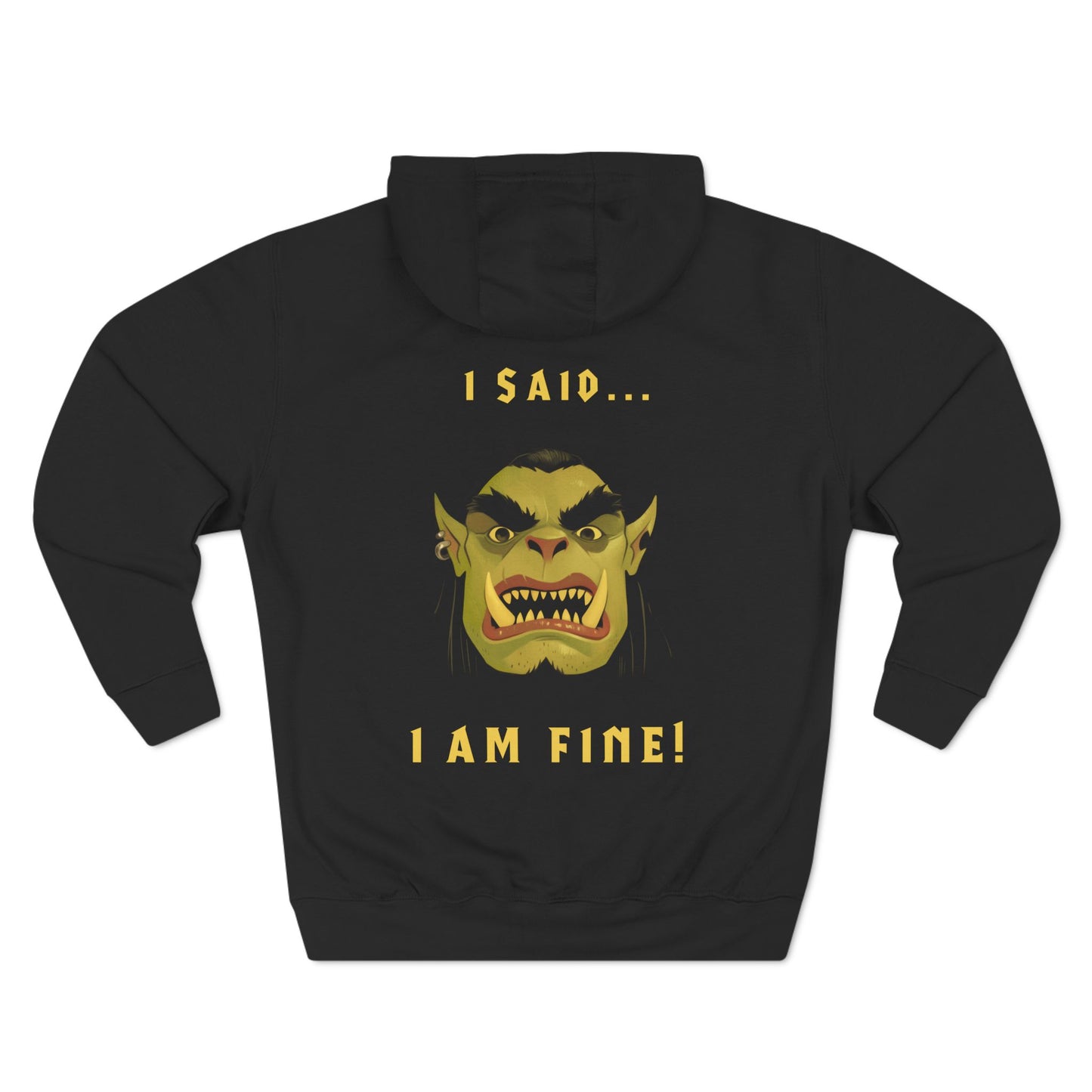 I Said... I Am Fine! Hoodie