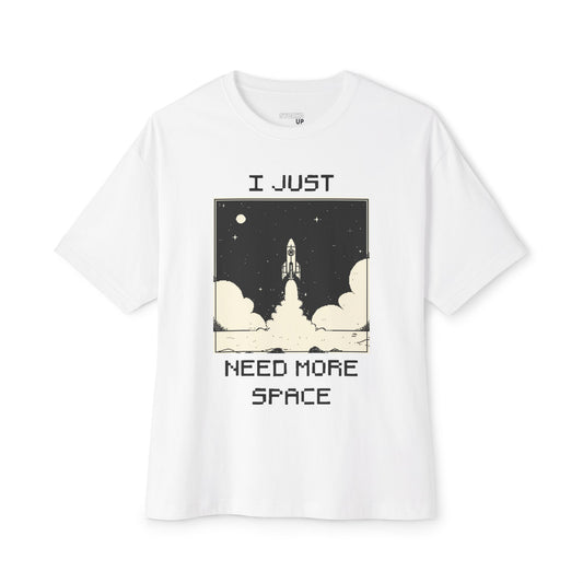 I Just Need More Space T-shirt