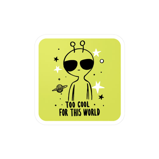 Too Cool for This World Sticker