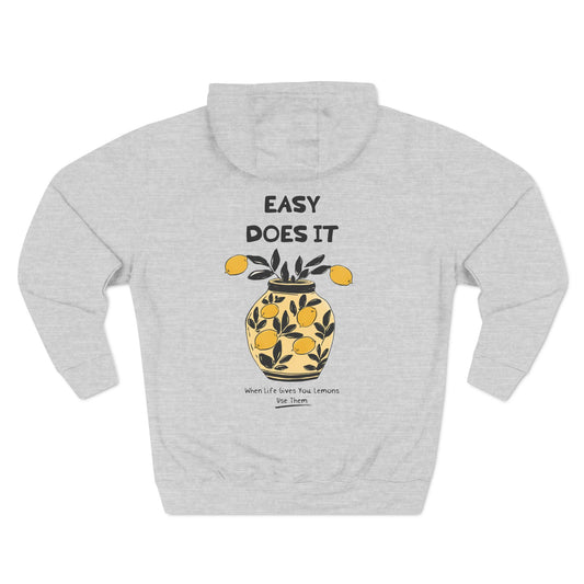 Easy Does It: When Life Gives You Lemons, Use Them Hoodie