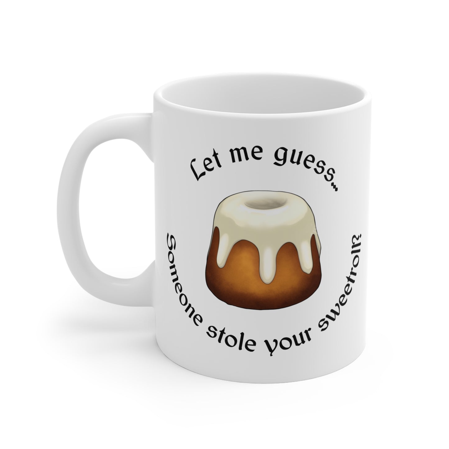 Let Me Guess... Someone Stole Your Sweetroll? Mug