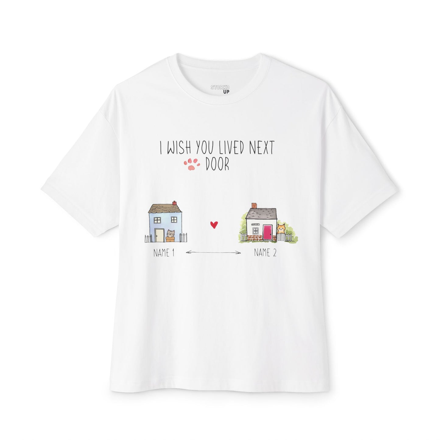 I Wish You Lived Next Door T-shirt