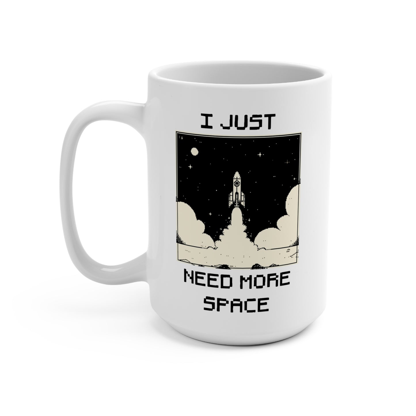 I Just Need More Space Mug