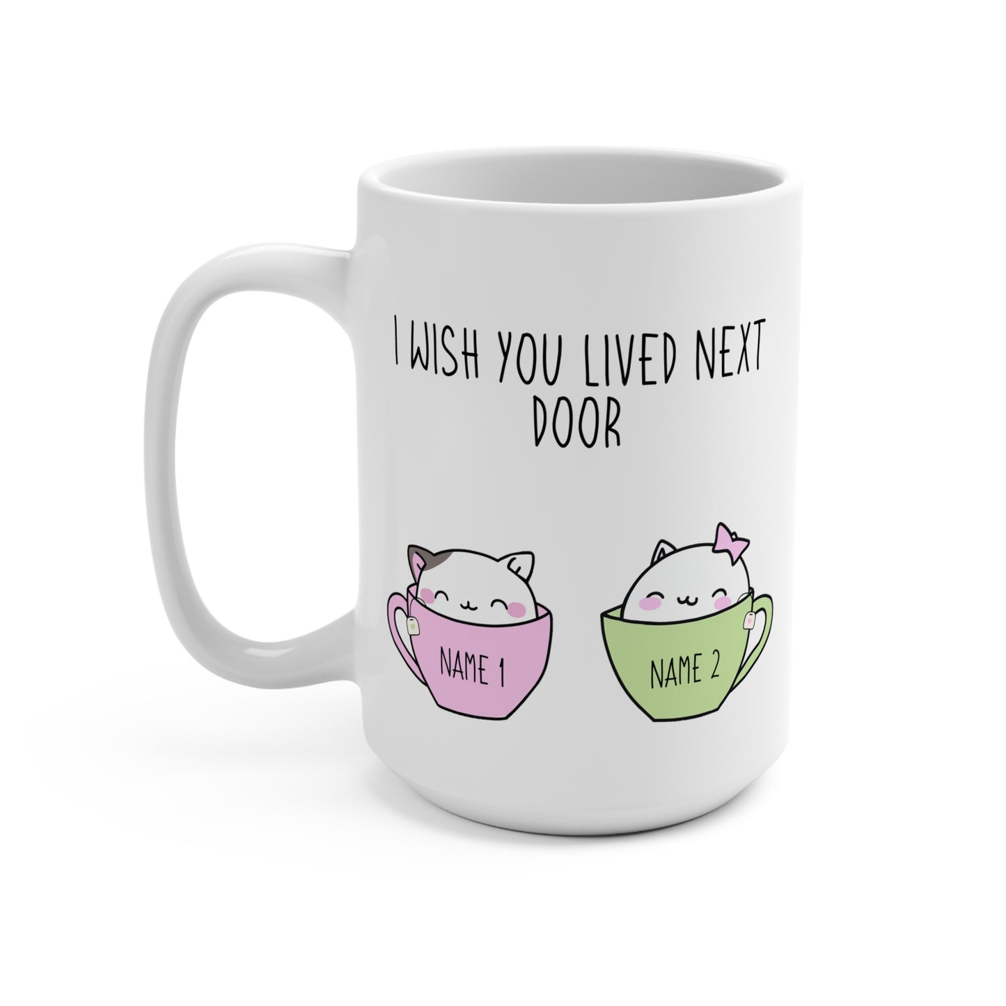 I Wish You Lived Next Door Mug