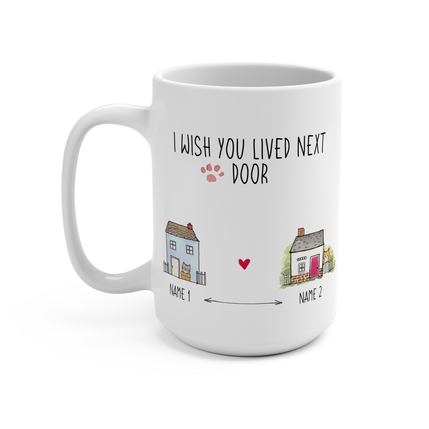 I Wish You Lived Next Door Mug