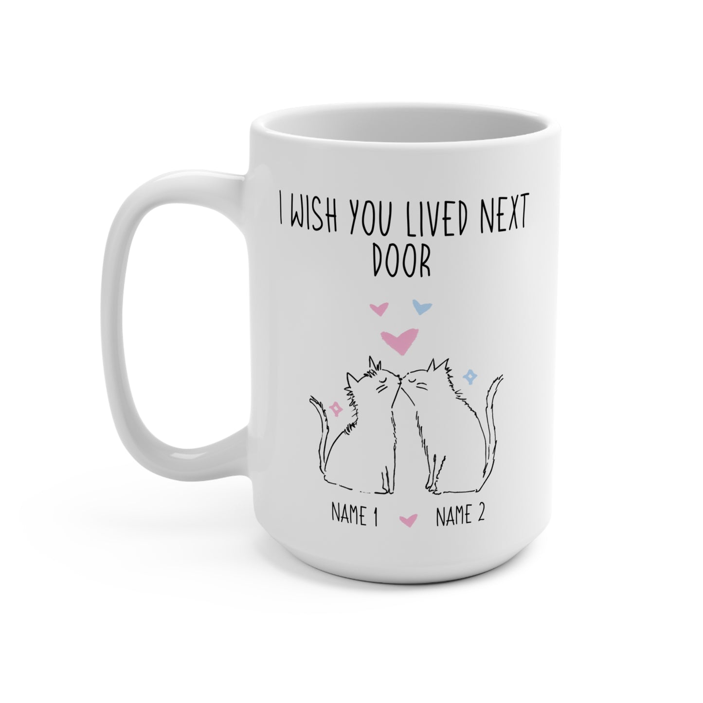 I Wish You Lived Next Door Mug