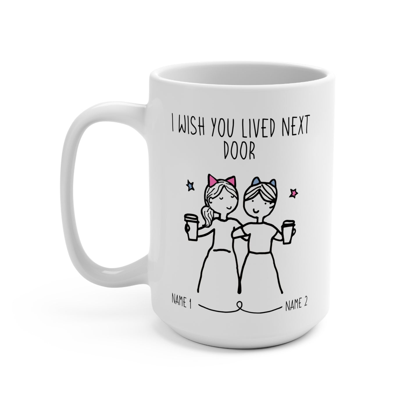 I Wish You Lived Next Door Mug