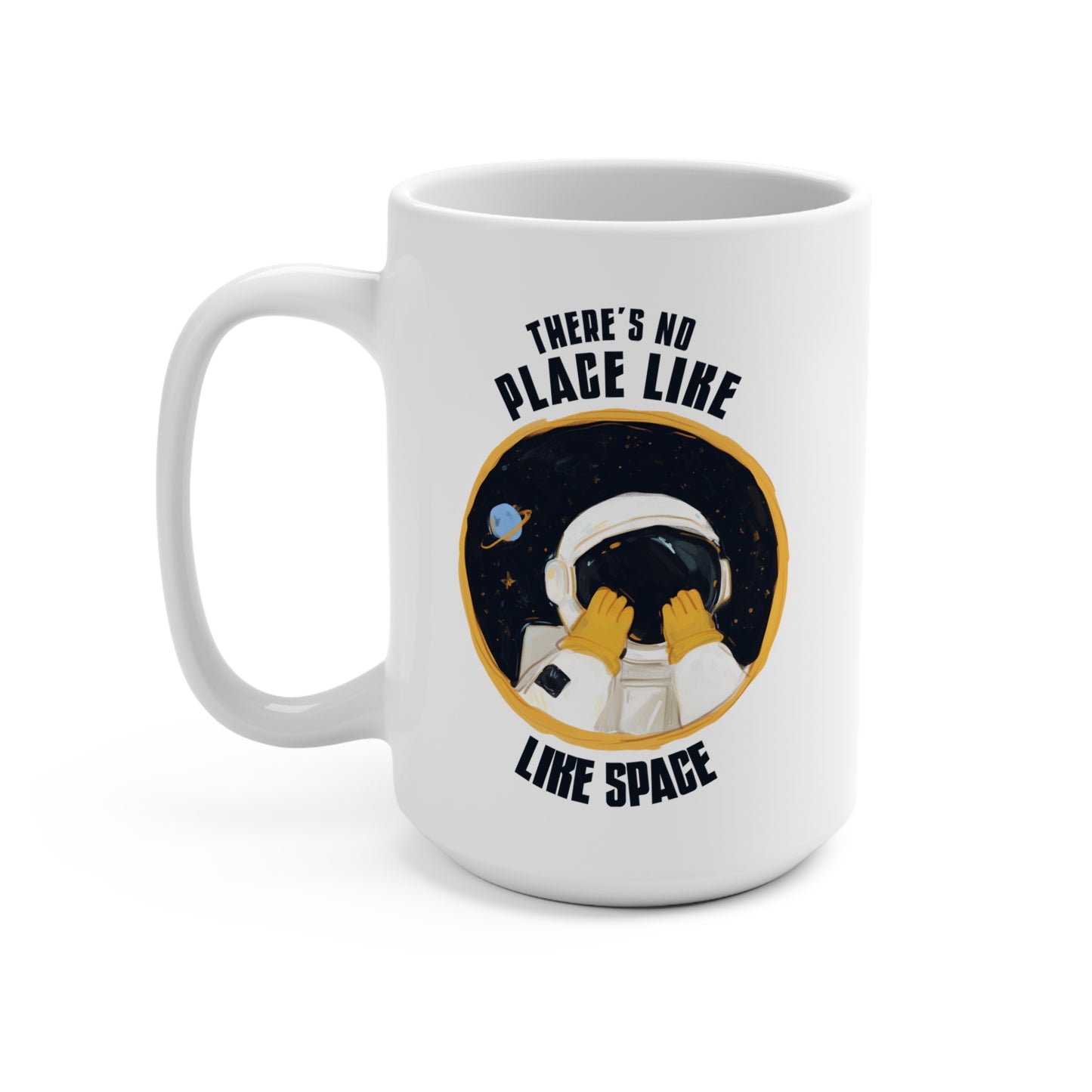 There's No Place Like Space Mug