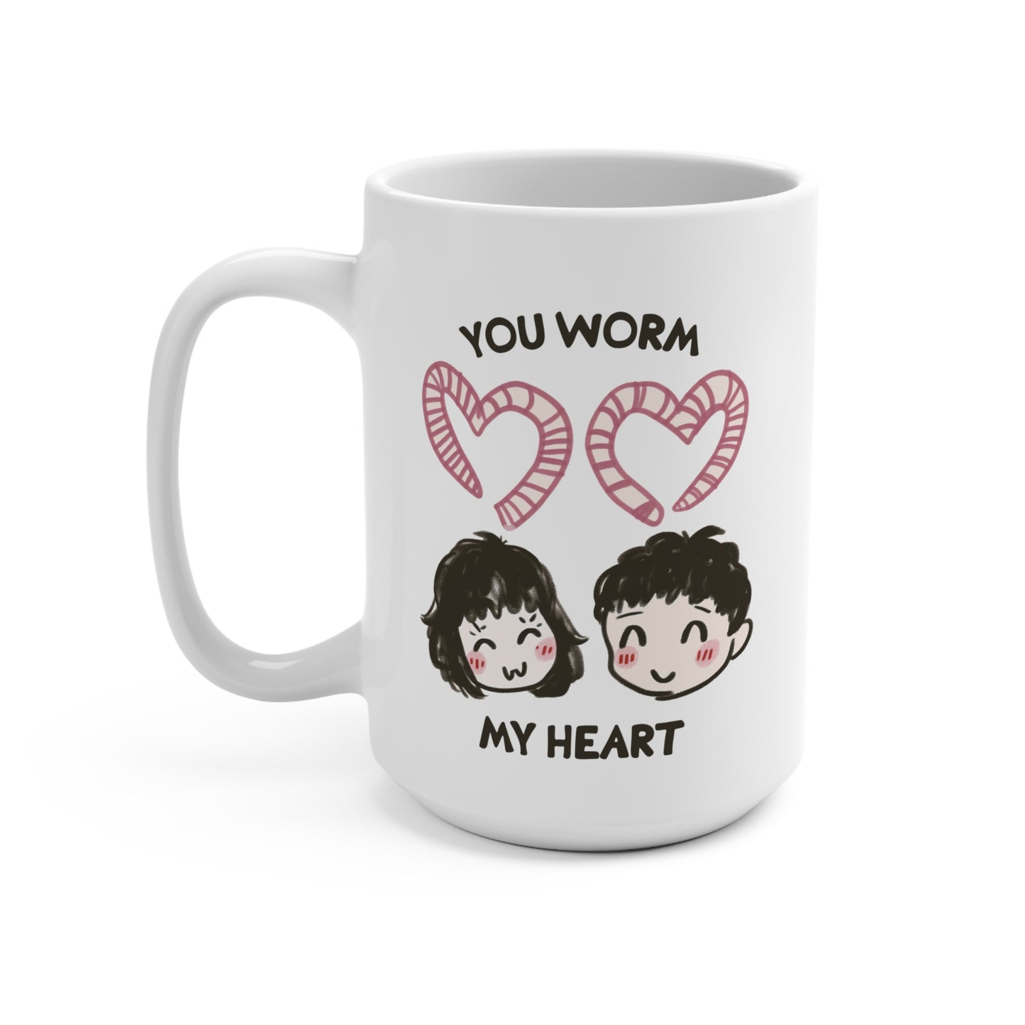 You Worm My Heart Mug