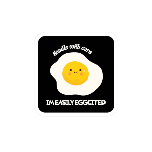 Handle with Care: I'm Easily Eggcited Sticker