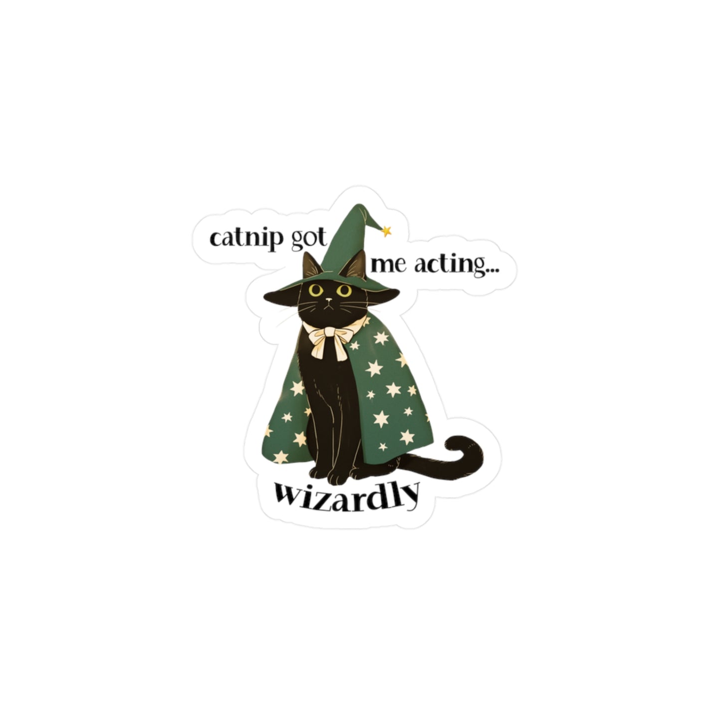 Catnip Got Me Acting Wizardly Sticker