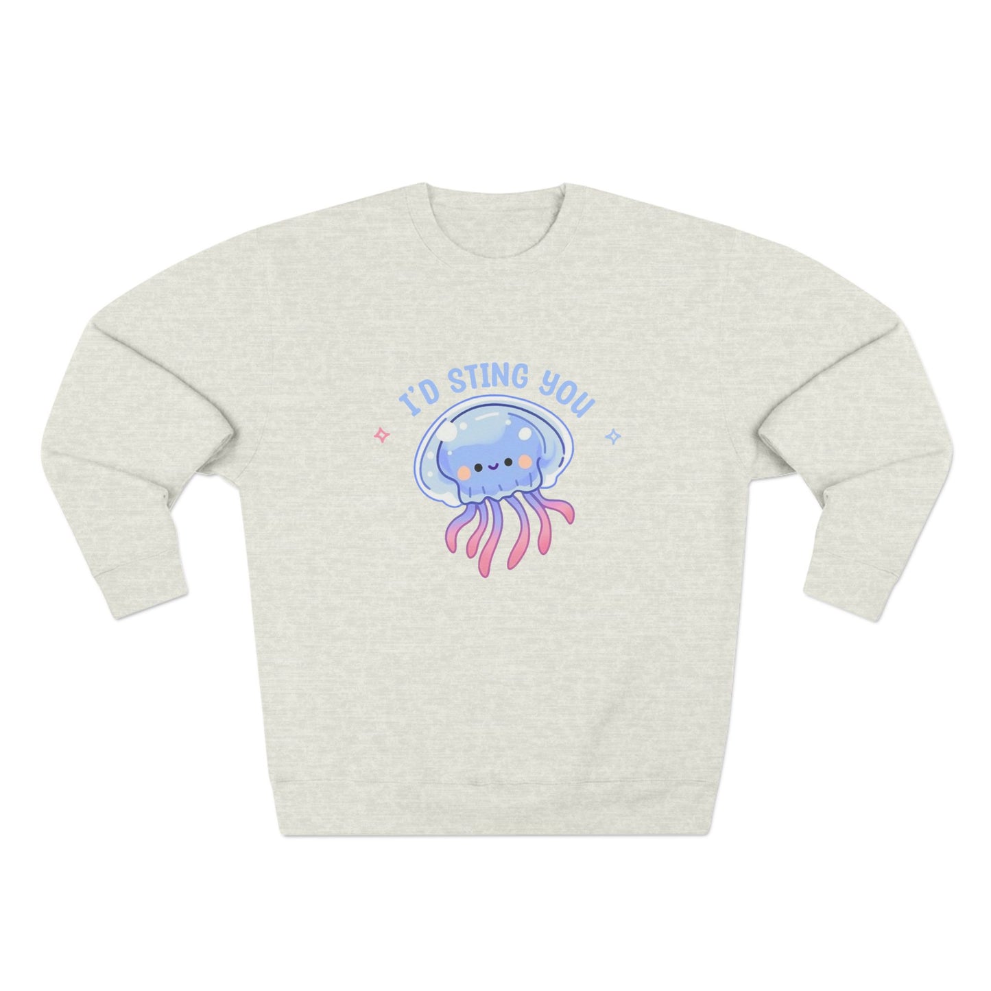 I'd Sting You Sweatshirt