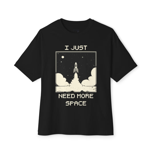 I Just Need More Space T-shirt