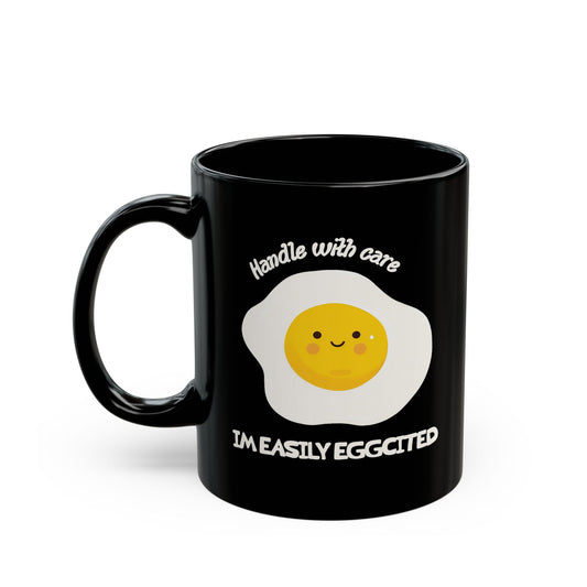 Handle with Care: I'm Easily Eggcited Mug