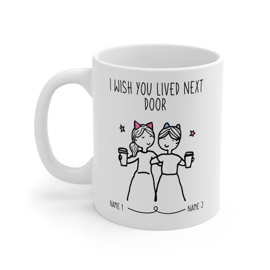 I Wish You Lived Next Door Mug