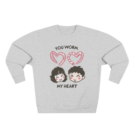 You Worm My Heart Sweatshirt