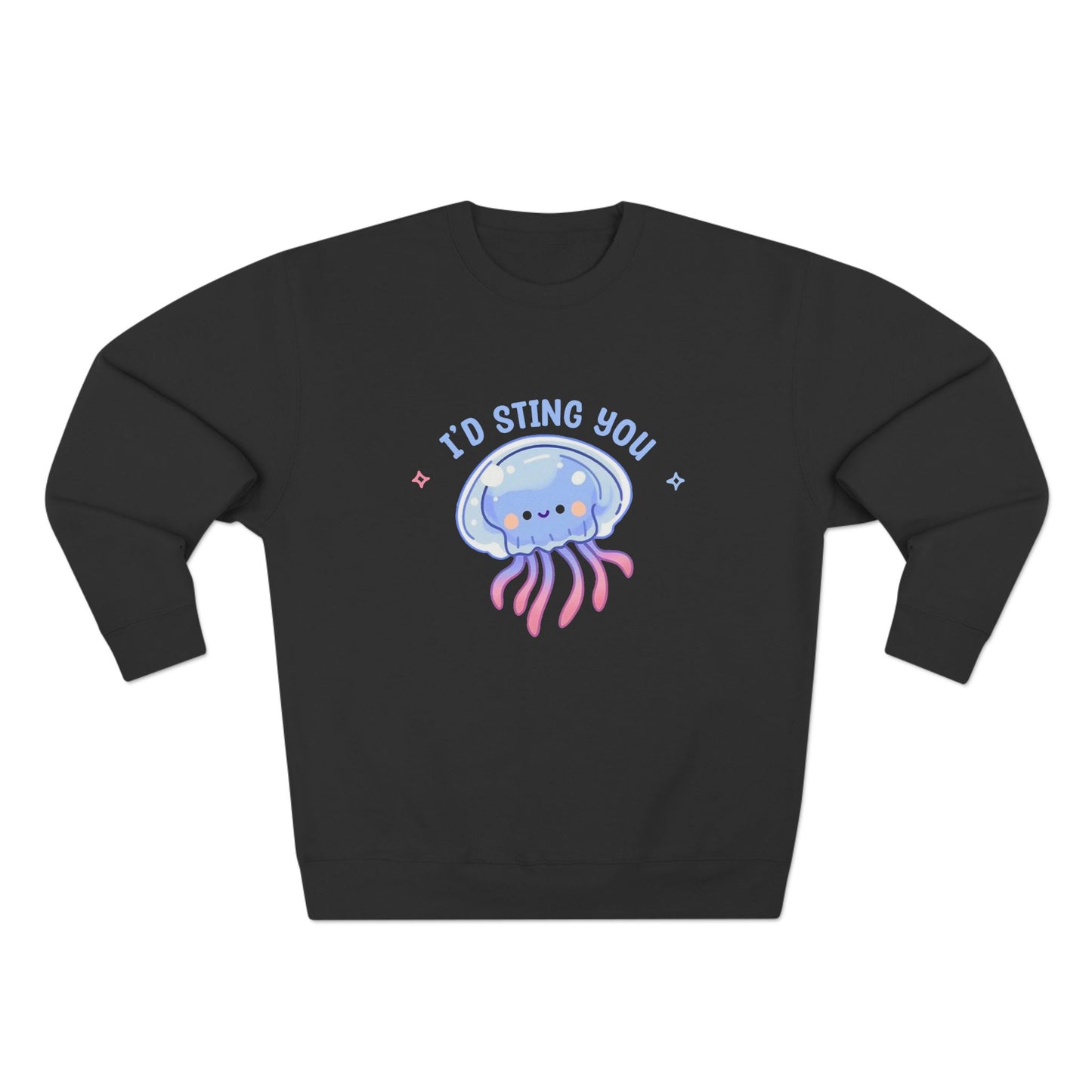 I'd Sting You Sweatshirt