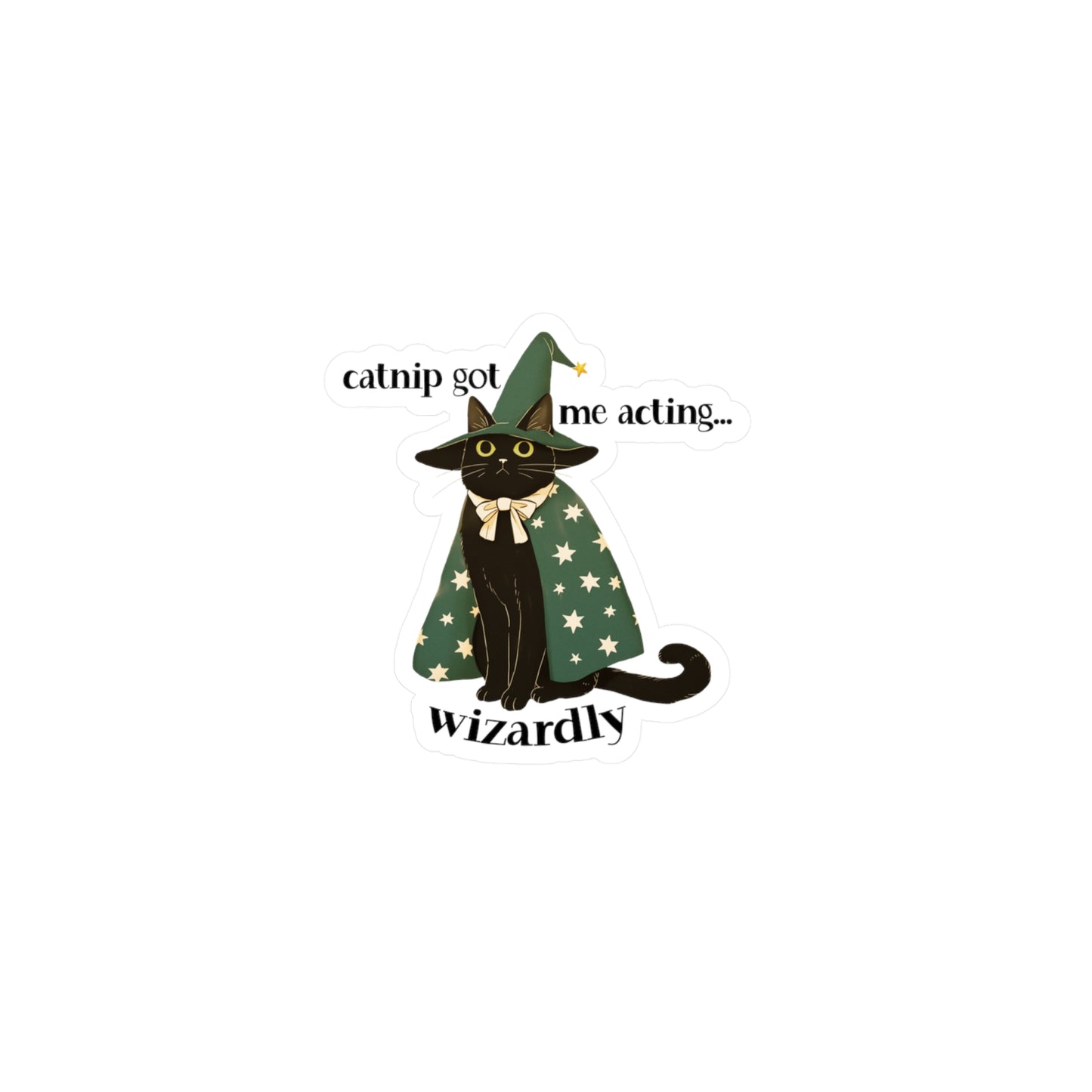 Catnip Got Me Acting Wizardly Sticker