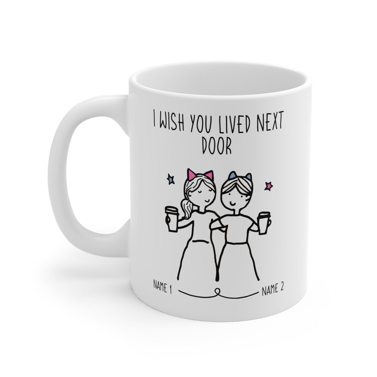 I Wish You Lived Next Door Mug