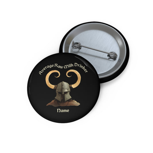 Average Raw Milk Drinker - Personalised - Custom Pin Buttons (1.25")