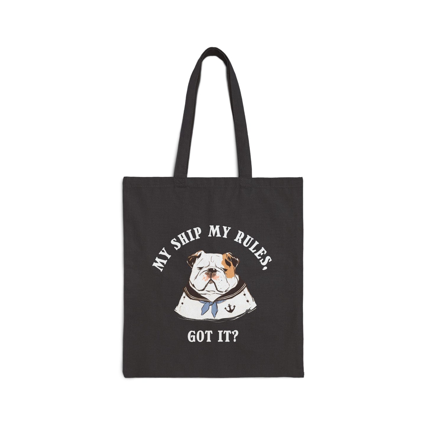 My Ship My Rules, Got it?  Tote bag