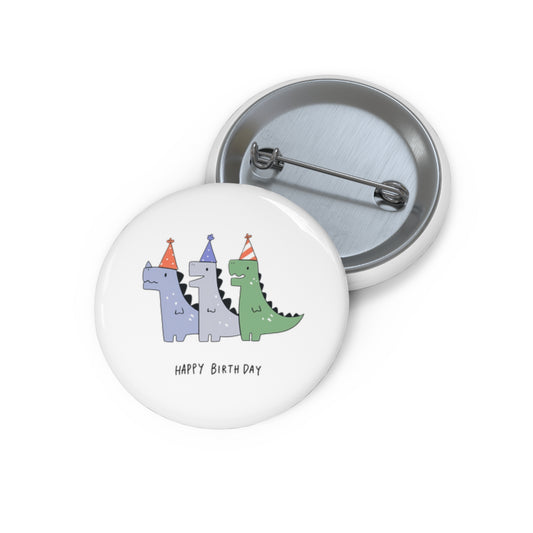 Happy Birthday Dinosaurs - Berserk - Custom Pin Buttons (1.25")