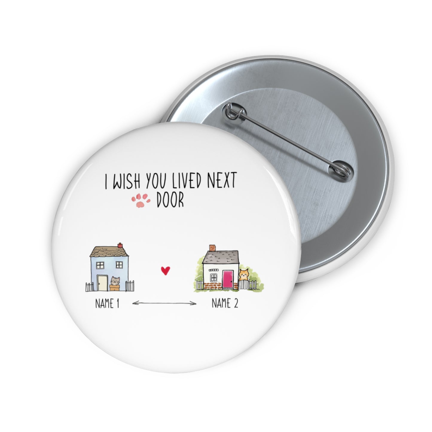 I Wish You Lived Next Door Pin