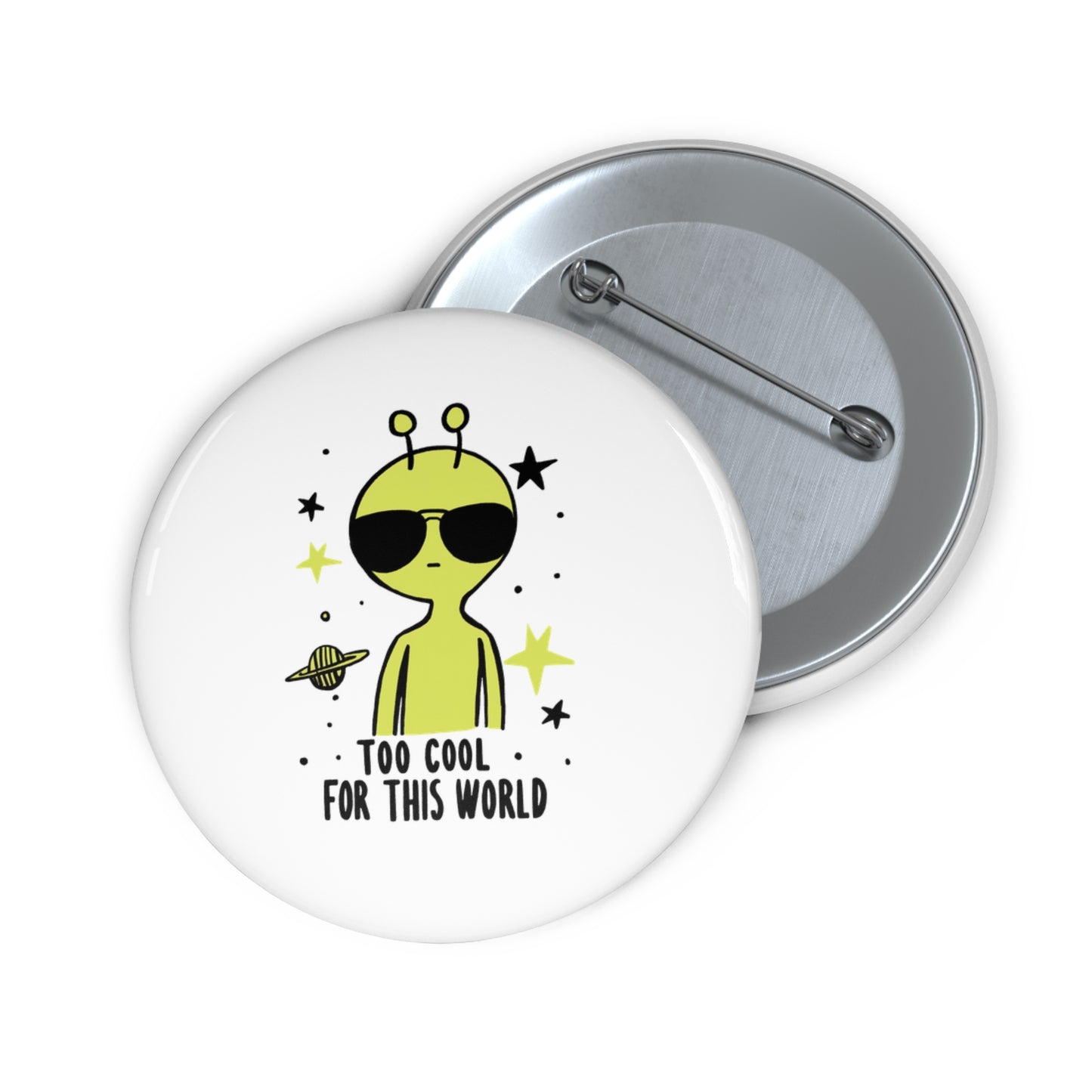 Too Cool for This World Pin