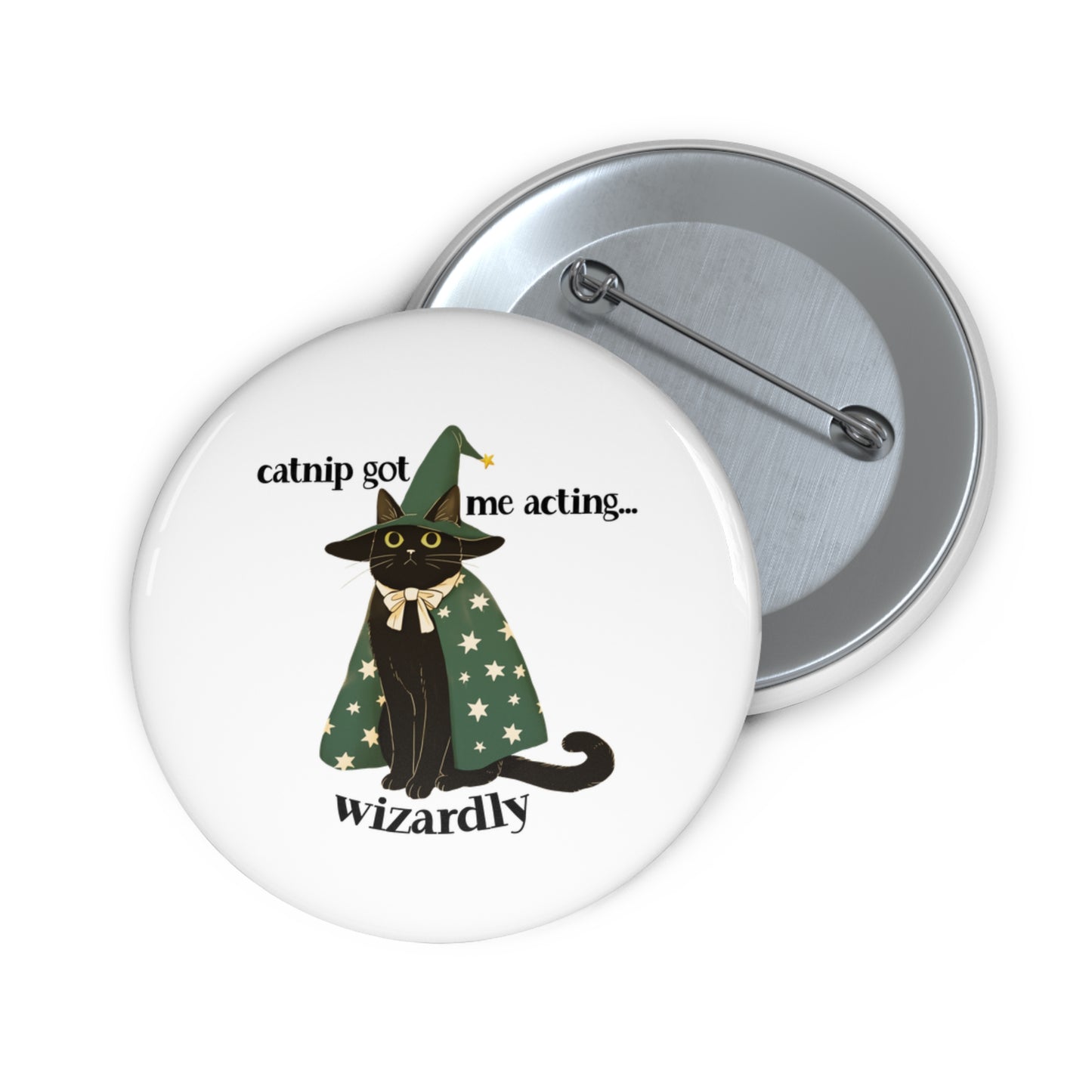 Catnip Got Me Acting Wizardly Pin