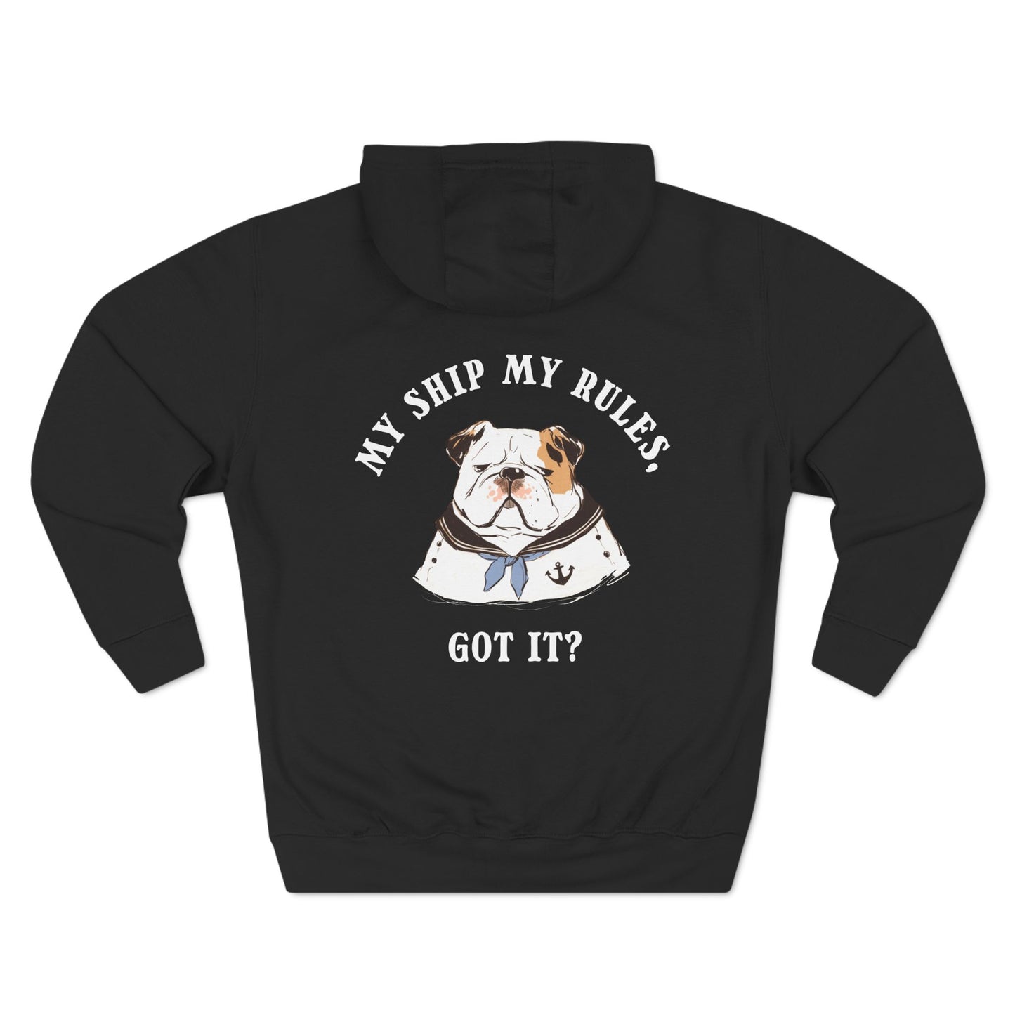 My Ship My Rules, Got it?  Hoodie